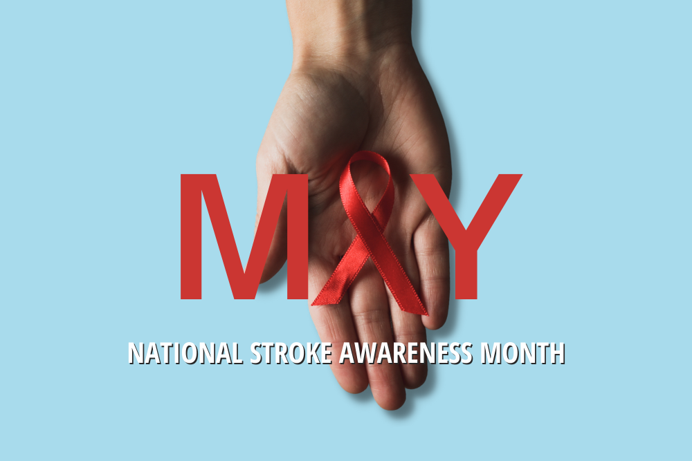 May is National Stroke Awareness Month